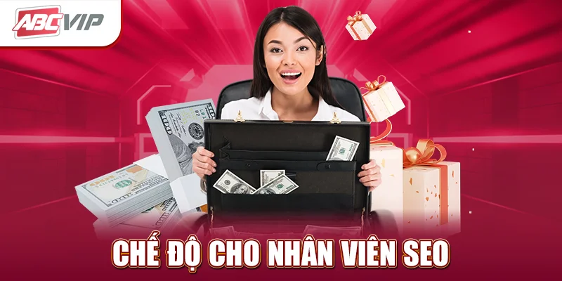 chế độ cho nhân viên SEO