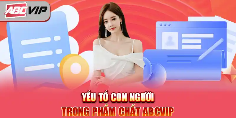 Yếu tố con người trong phẩm chất ABCVIP