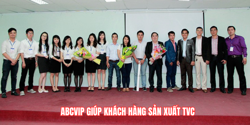 ABCVIP giúp khách hàng sản xuất TVC