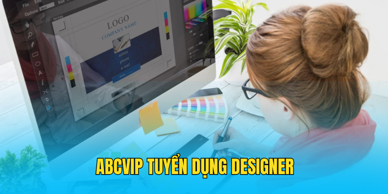 abcvip tuyển dụng designer