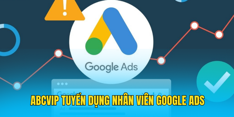 abcvip tuyển dụng nhân viên google ads 