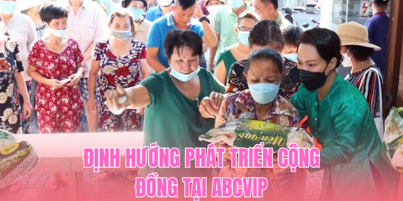 Định hướng phát triển cộng đồng tại ABCVIP